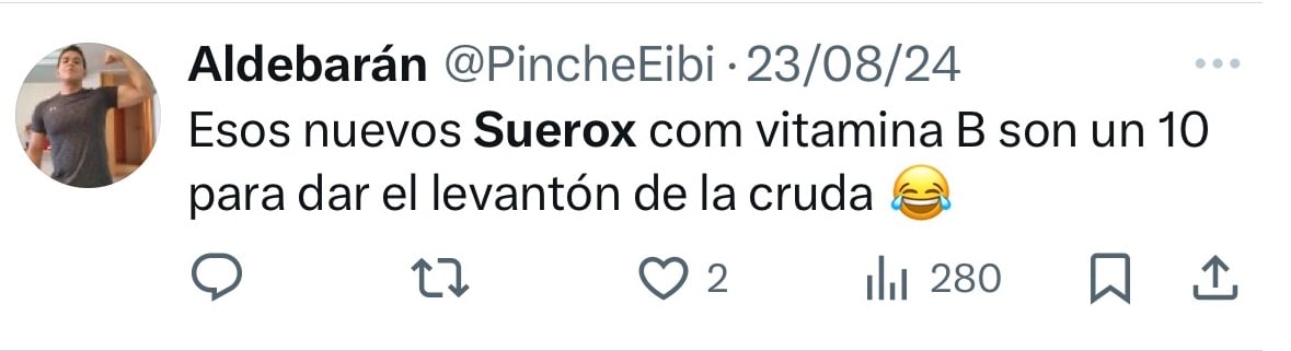 Esos nuevos Suerox con vitamina B son un 10 para dar el levantón de la cruda.